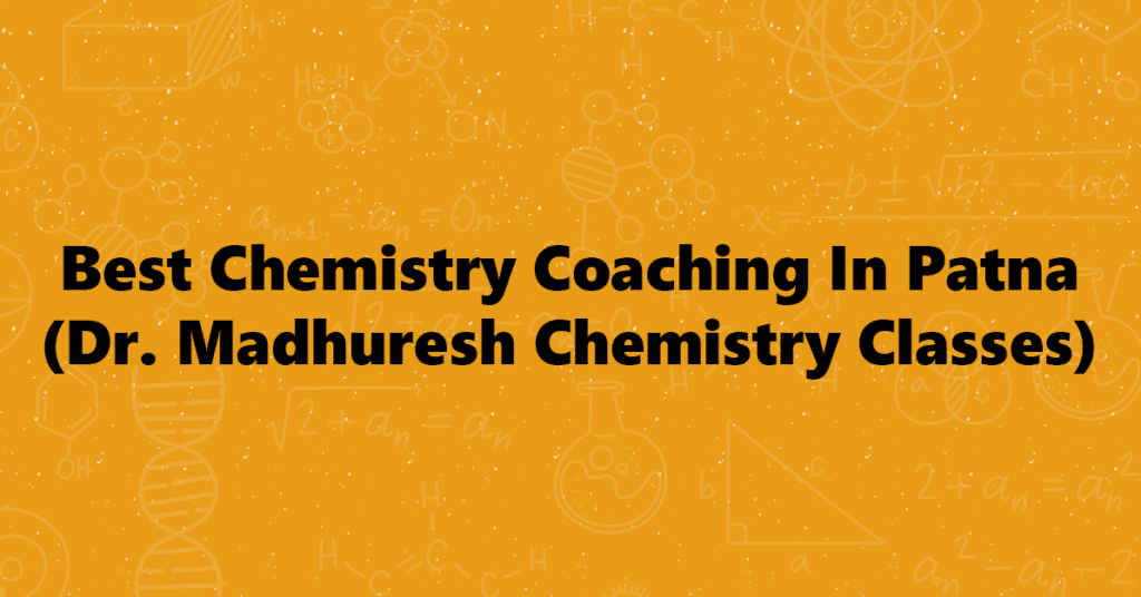 Best Chemistry Coaching in Patna