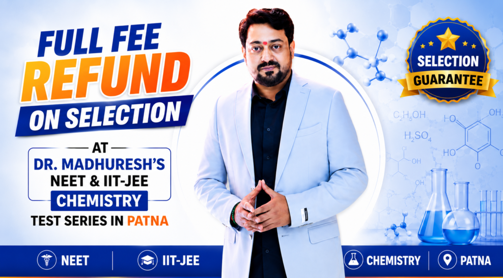 Full Fee Refund on Selection: Inside Dr. Madhuresh’s NEET & IIT-JEE Chemistry Test Series in Patna