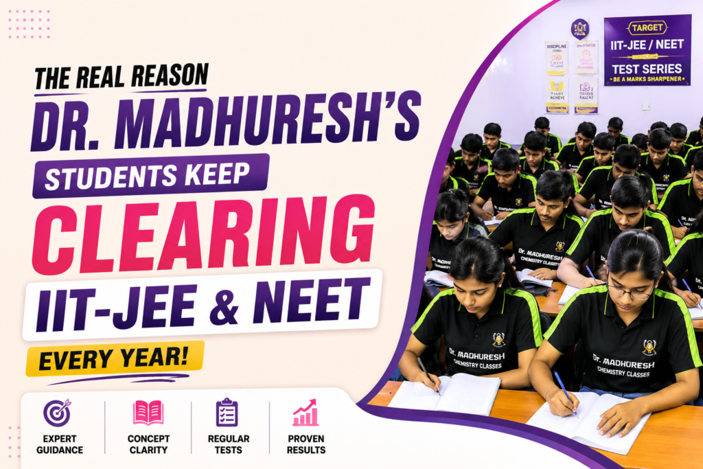The Real Reason Dr. Madhuresh’s Students Keep Clearing IIT-JEE & NEET Every Year
