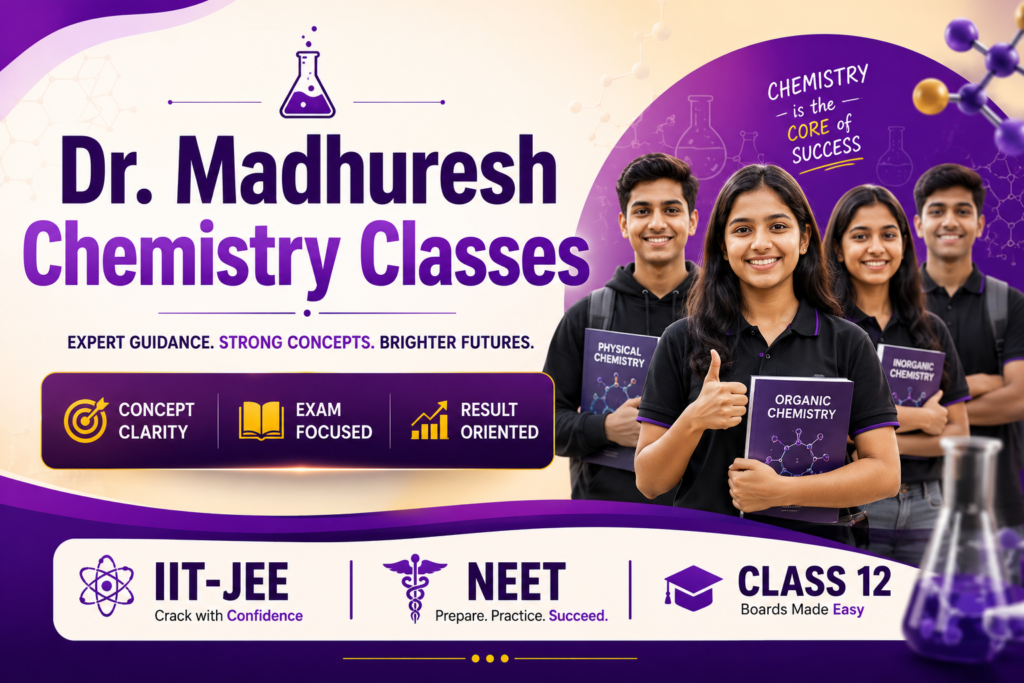 Dr. Madhuresh Chemistry Classes: The Patna Coaching That’s Turning Chemistry Into Every Student’s Favourite Subject